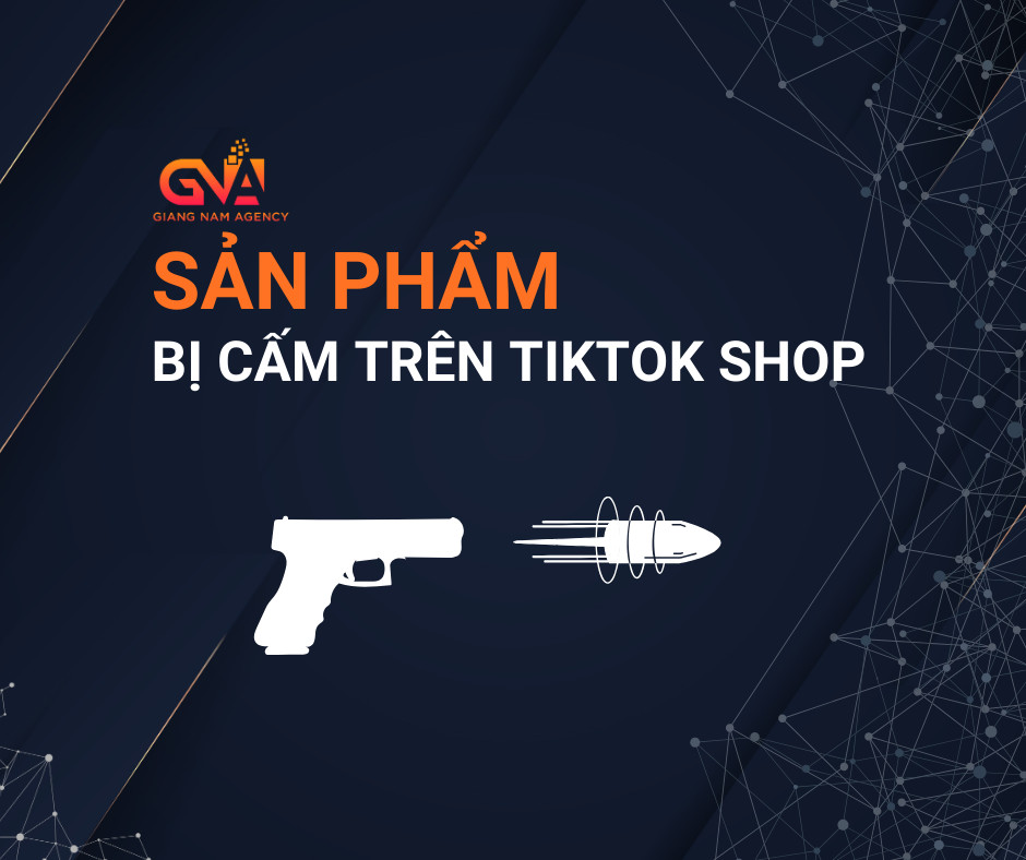 Sản phẩm bị cấm trên Tiktok Shop